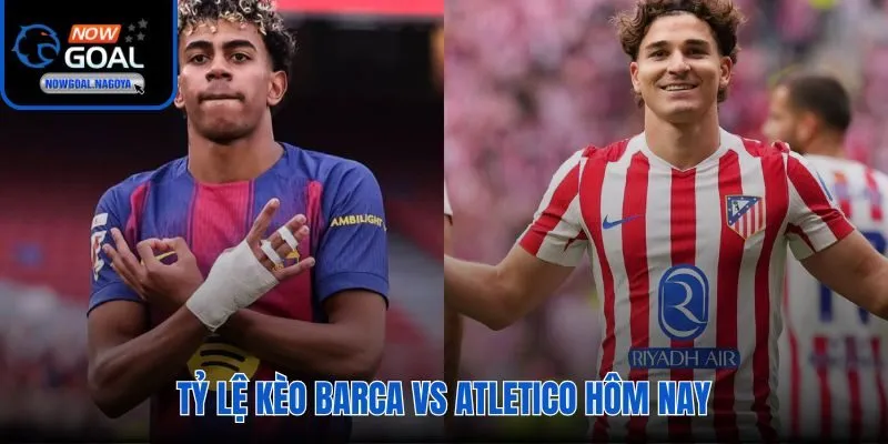 Soi Kèo Barca Vs Atletico - Tỷ Lệ Kèo Chuẩn 2026 Soi kèo Barca vs Atletico tín hiệu kèo châu Á từ thị trường toàn cầu